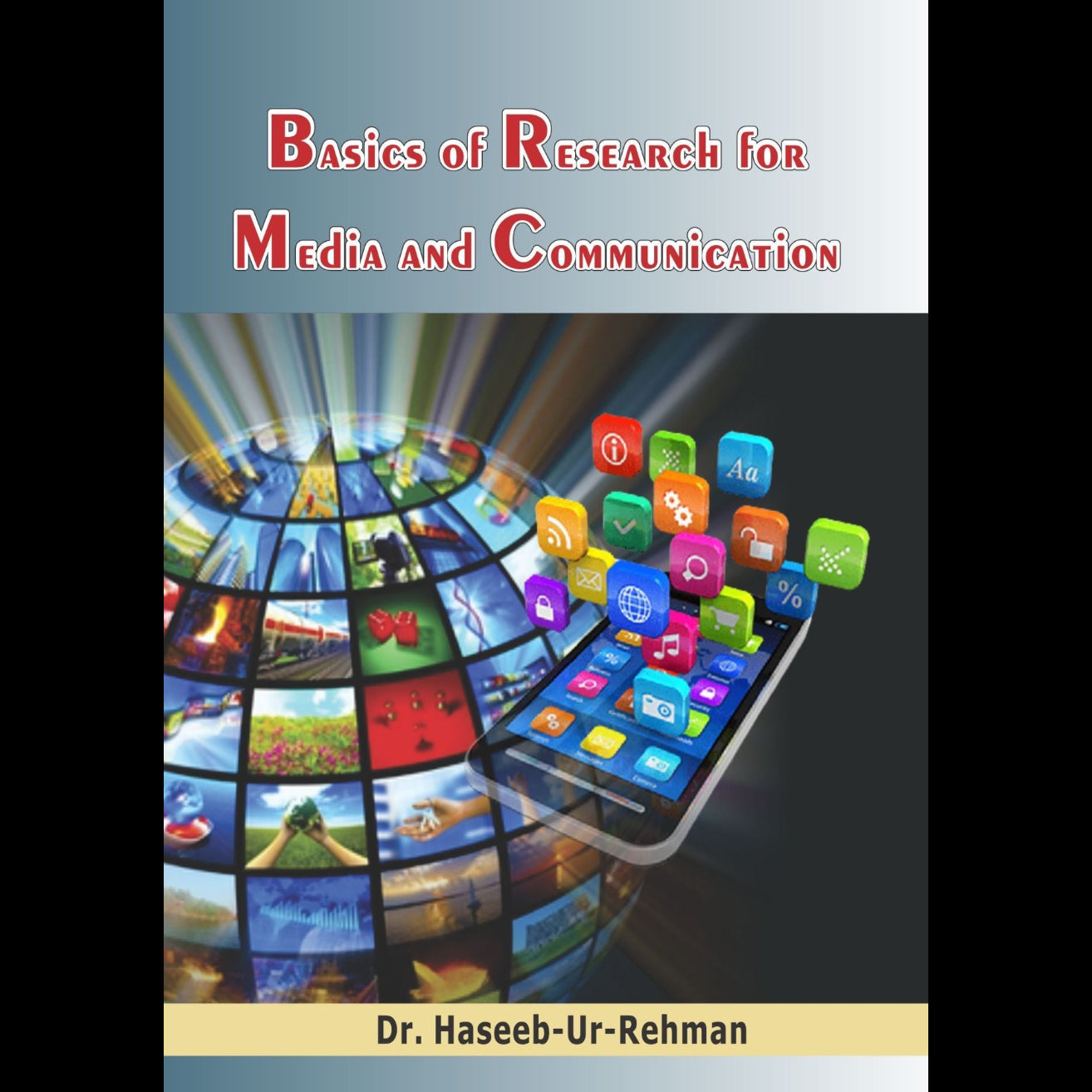 Basic of Research For Media And Communications | Dr Haseeb Ur Rehman