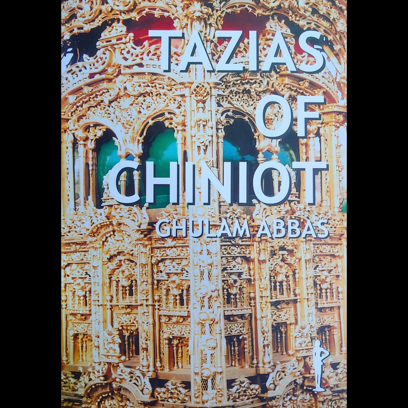 Tazias of Chiniot: With Colored Pictures | GHULAM ABBAS