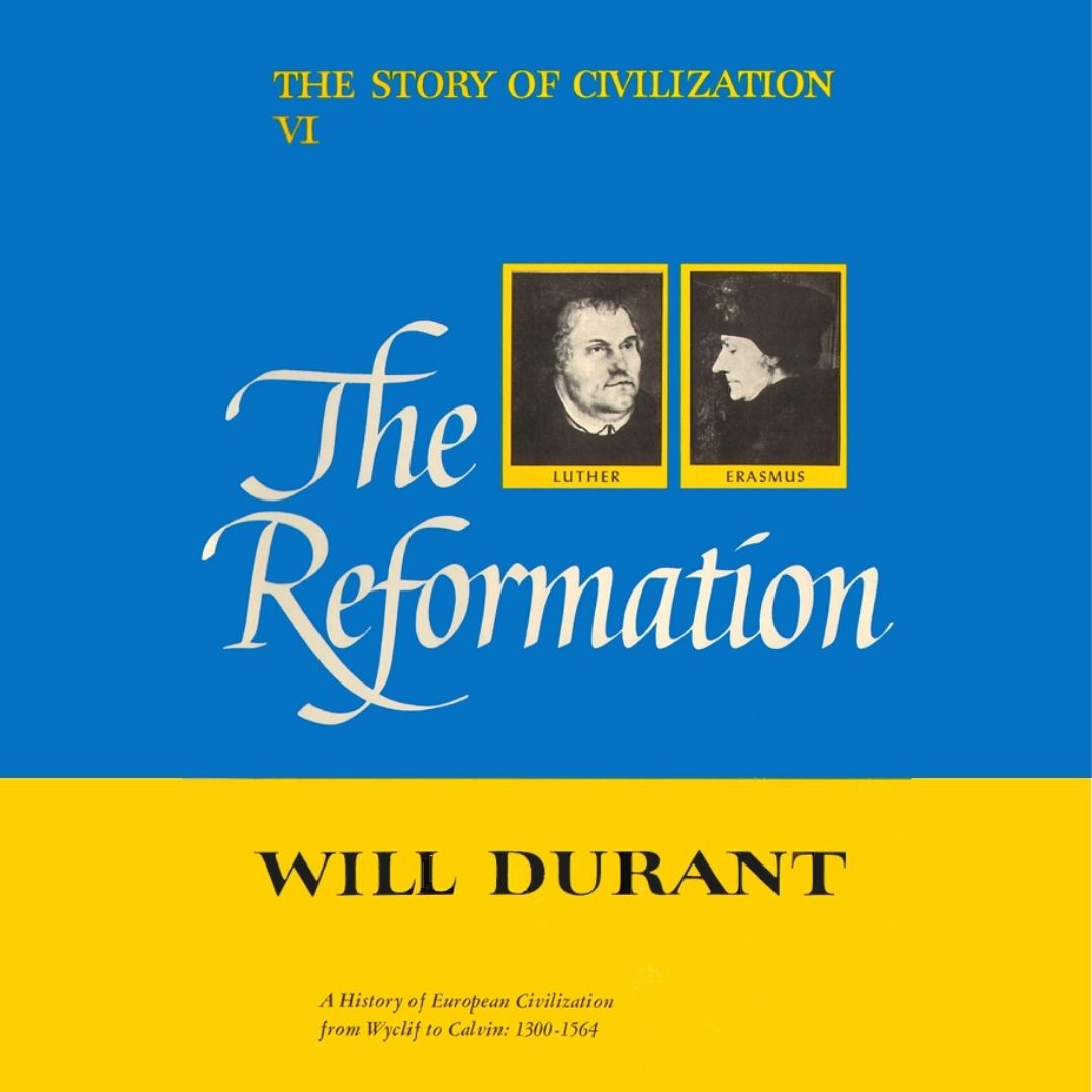 Part 06: The Story of Civilization | The Reformation | Will Durant