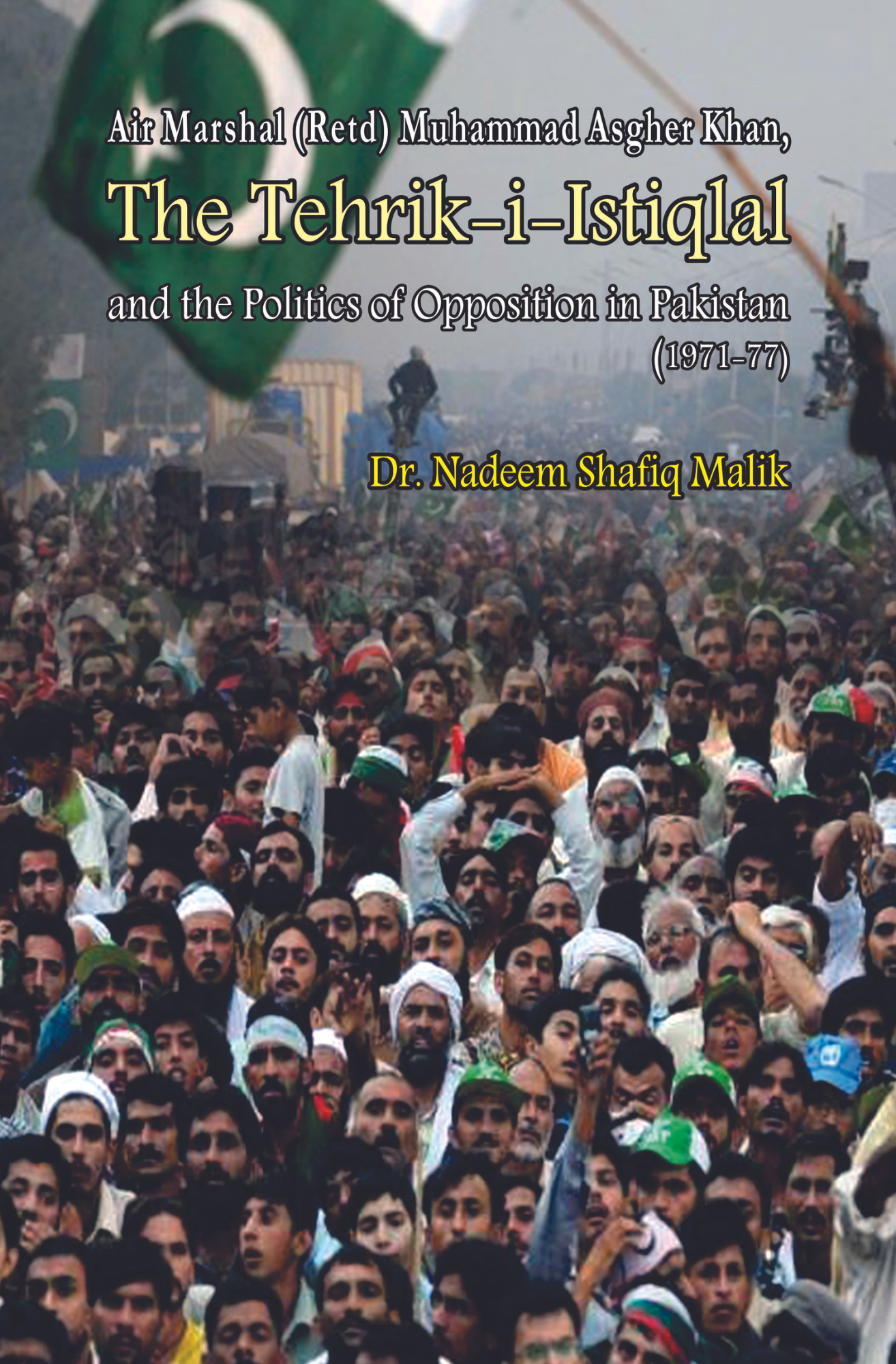 The Tehrik i Istiqlal And The Politics Of Opposition In Pakistan ( 1971-77 )