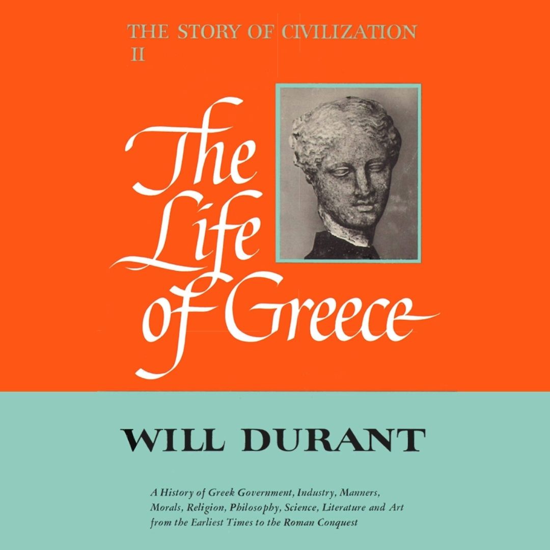 Part 02: The Story of Civilization |  The Life of Greece  | Will Durant