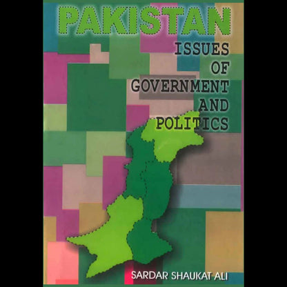 Pakistan - Issues of Government and Politics | Sardar Shaukat Ali