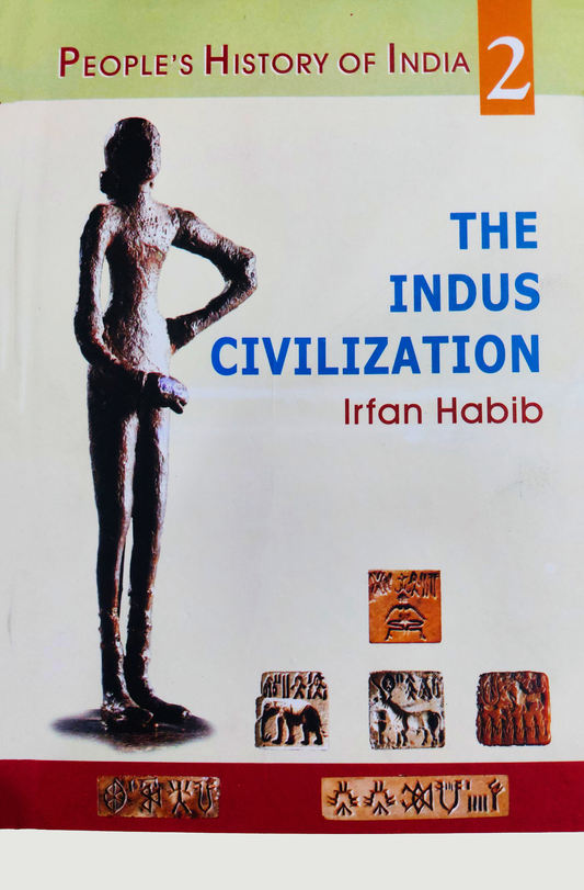 The Indus Civilization 2 | Irfan Habib | People's History Of India