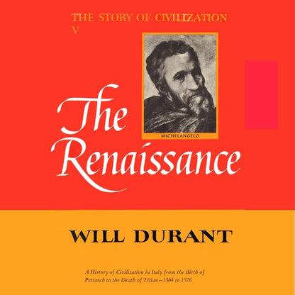 Part 05: The Story of Civilization | The Renaissance  | Will Durant