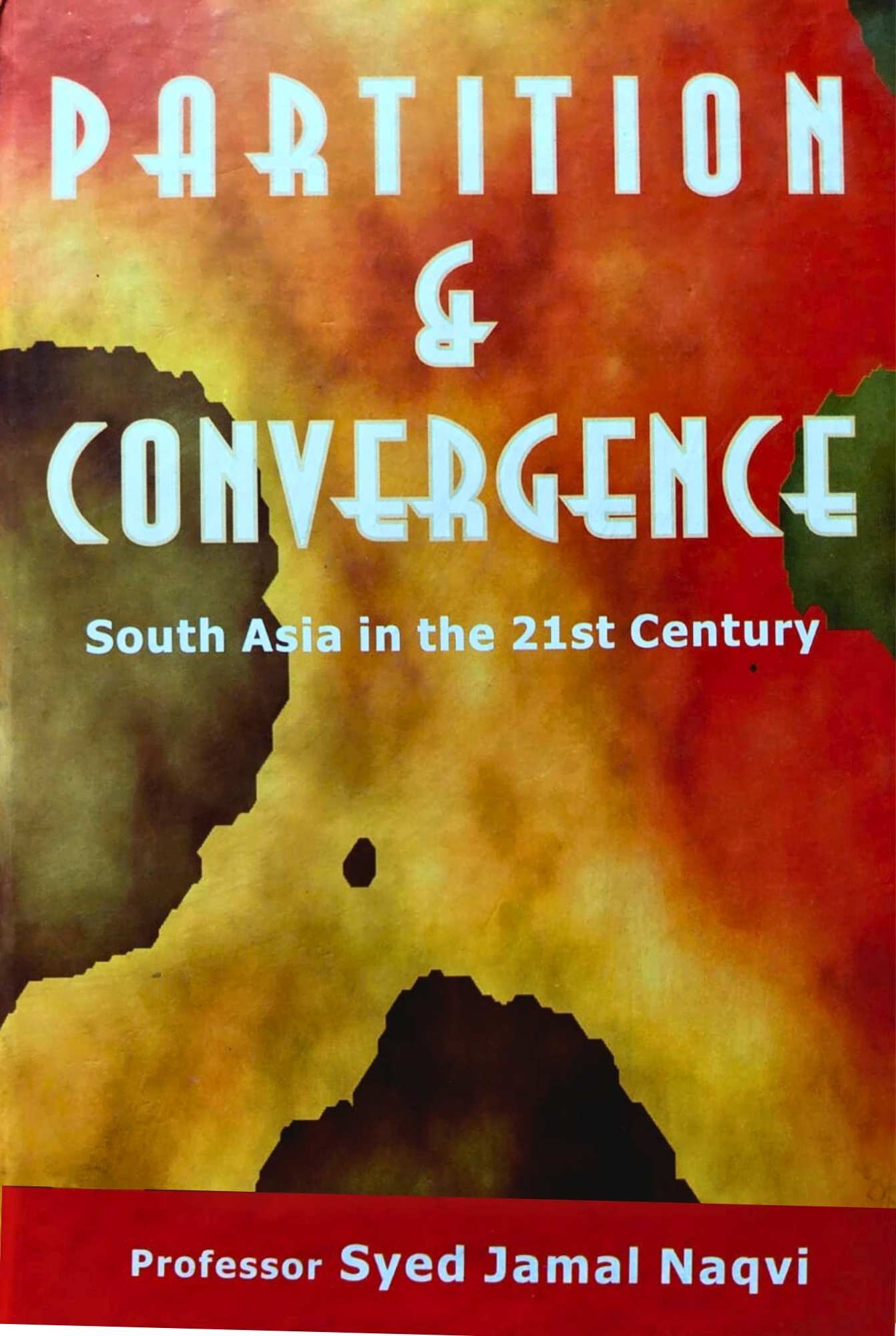 Partition & Convergence | South Asia In The 21st Century | Syed jamal Naqvi