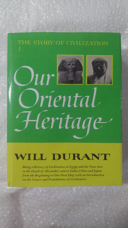 Part 01: The Story of Civilization : Our Oriental Heritage | Will Durant