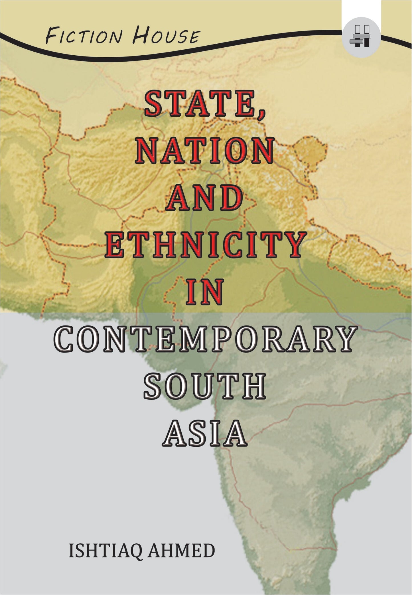 State , Nation And Ethnicity in Contemporary South Asia